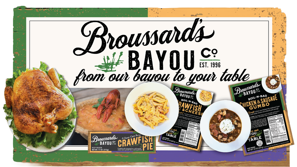 Broussard's Bayou Co. from our bayou to your table